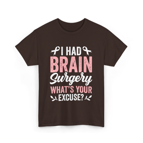 I Had Brain Surgery Support Awareness T-Shirt - Dark Chocolate