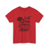 I Had Brain Surgery Surgeries Survivor T-Shirt - Red