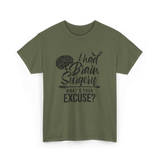 I Had Brain Surgery Surgeries Survivor T-Shirt - Military Green