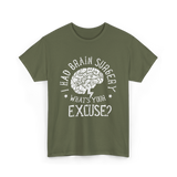 I Had Brain Surgery Survivor T-Shirt - Military Green