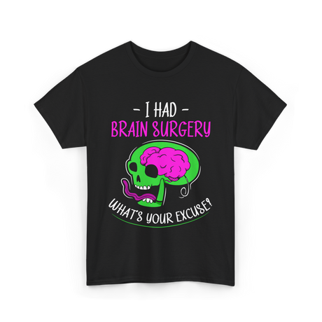 I Had Brain Surgery T-Shirt - Black