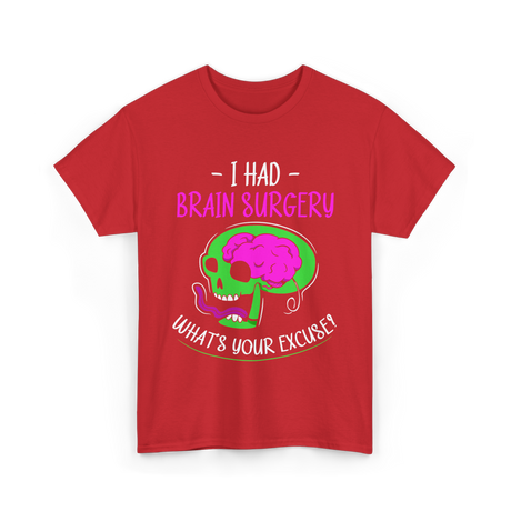 I Had Brain Surgery T-Shirt - Red