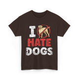 I Hate Dogs Animal Lover T-Shirt - Dark Chocolate