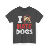 I Hate Dogs Animal Lover T-Shirt - Dark Heather