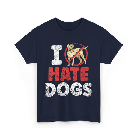 I Hate Dogs Animal Lover T-Shirt - Navy