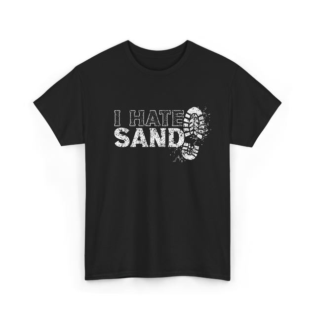 I Hate Sand Military Veteran T-Shirt - Black