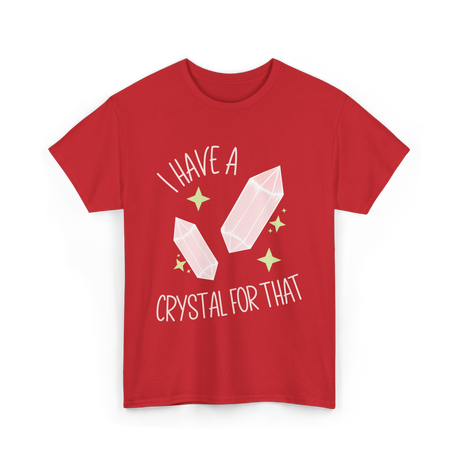 I Have A Crystal Crystal Healing T-Shirt - Red