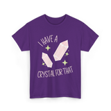 I Have A Crystal Crystal Healing T-Shirt - Purple