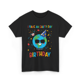 I Have An Earth Day Birthday Nature T-Shirt - Black