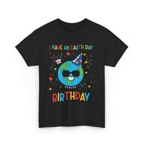 I Have An Earth Day Birthday Nature T-Shirt - Black