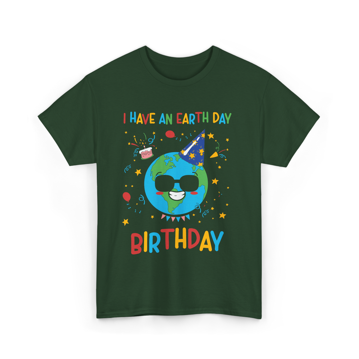 I Have An Earth Day Birthday Nature T-Shirt - Forest Green