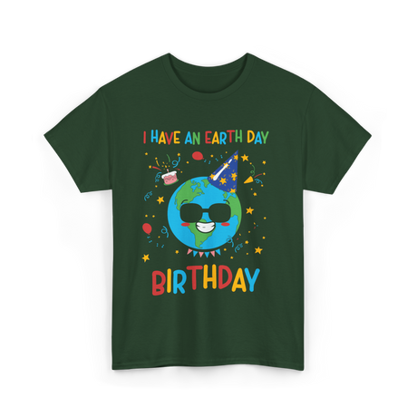 I Have An Earth Day Birthday Nature T-Shirt - Forest Green