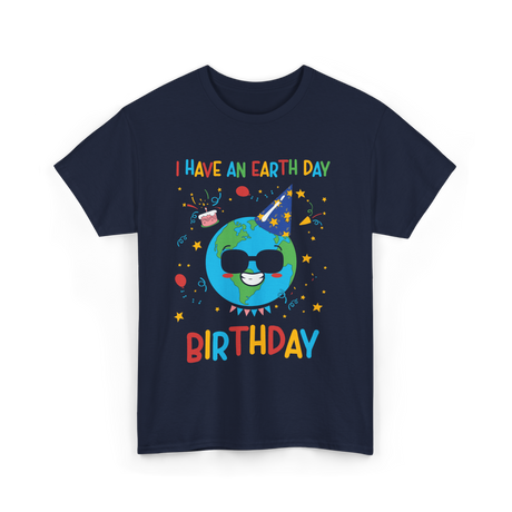 I Have An Earth Day Birthday Nature T-Shirt - Navy