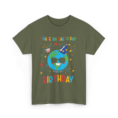 I Have An Earth Day Birthday Nature T-Shirt - Military Green