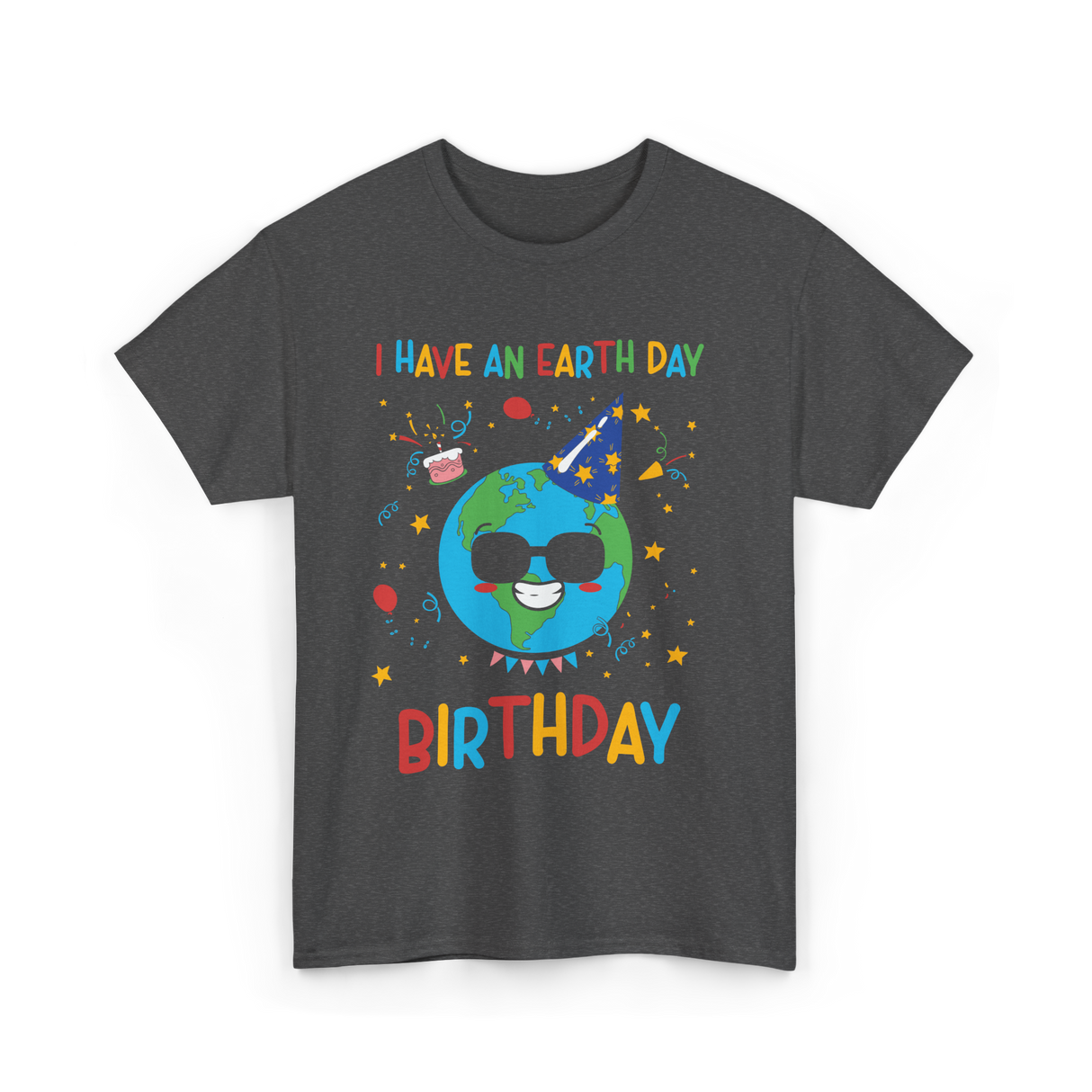 I Have An Earth Day Birthday Nature T-Shirt - Dark Heather