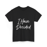 I Have Decided Christian Faith T-Shirt - Black