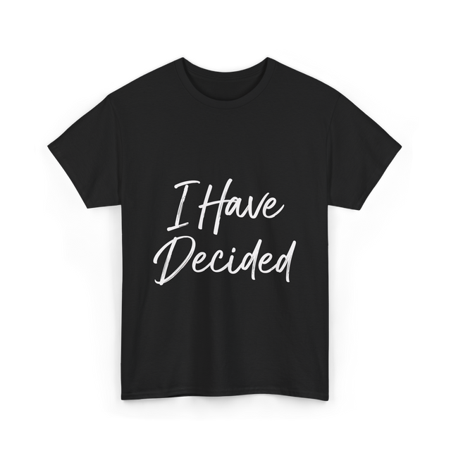 I Have Decided Christian Faith T-Shirt - Black