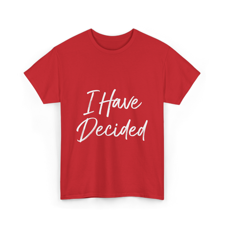 I Have Decided Christian Faith T-Shirt - Red