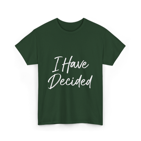 I Have Decided Christian Faith T-Shirt - Forest Green