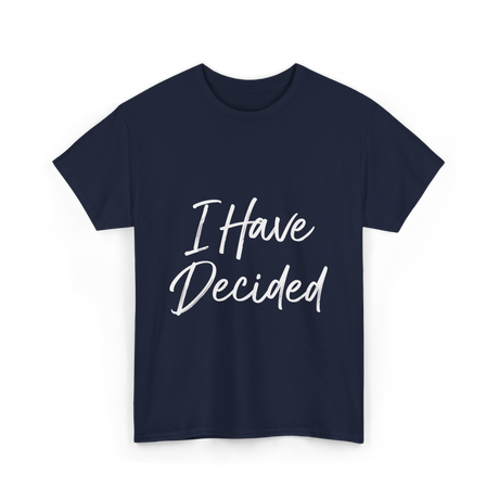 I Have Decided Christian Faith T-Shirt - Navy