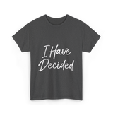 I Have Decided Christian Faith T-Shirt - Dark Heather