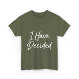 I Have Decided Christian Faith T-Shirt - Military Green