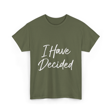 I Have Decided Christian Faith T-Shirt - Military Green