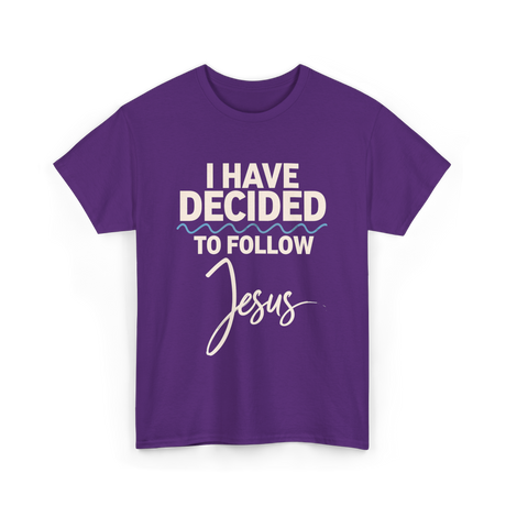 I Have Decided Jesus Faith T-Shirt - Purple