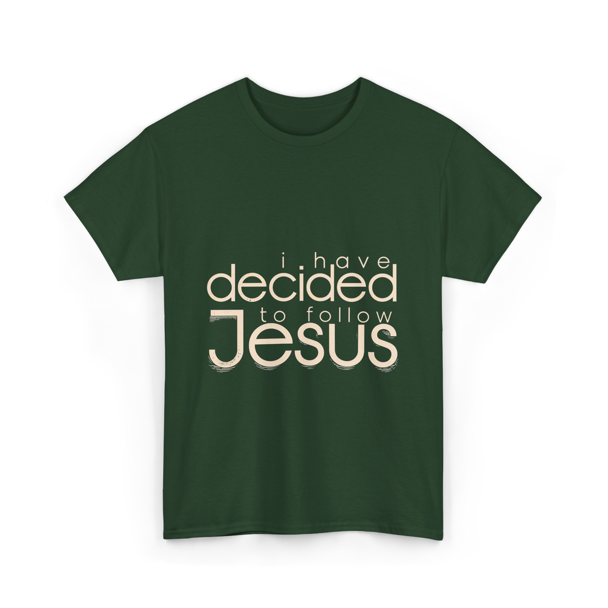 I Have Decided Jesus Faith T-Shirt - Forest Green