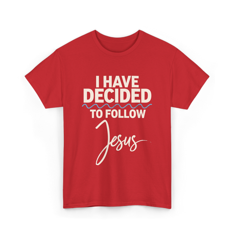 I Have Decided Jesus Faith T-Shirt - Red