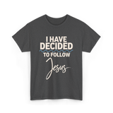 I Have Decided Jesus Faith T-Shirt - Dark Heather