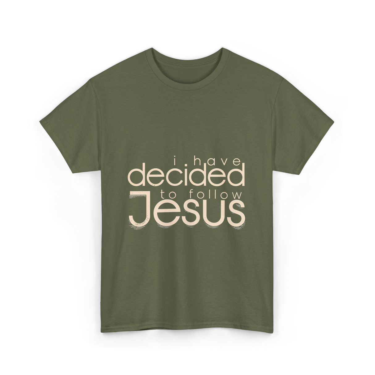 I Have Decided Jesus Faith T-Shirt - Military Green