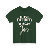 I Have Decided Jesus Faith T-Shirt - Forest Green