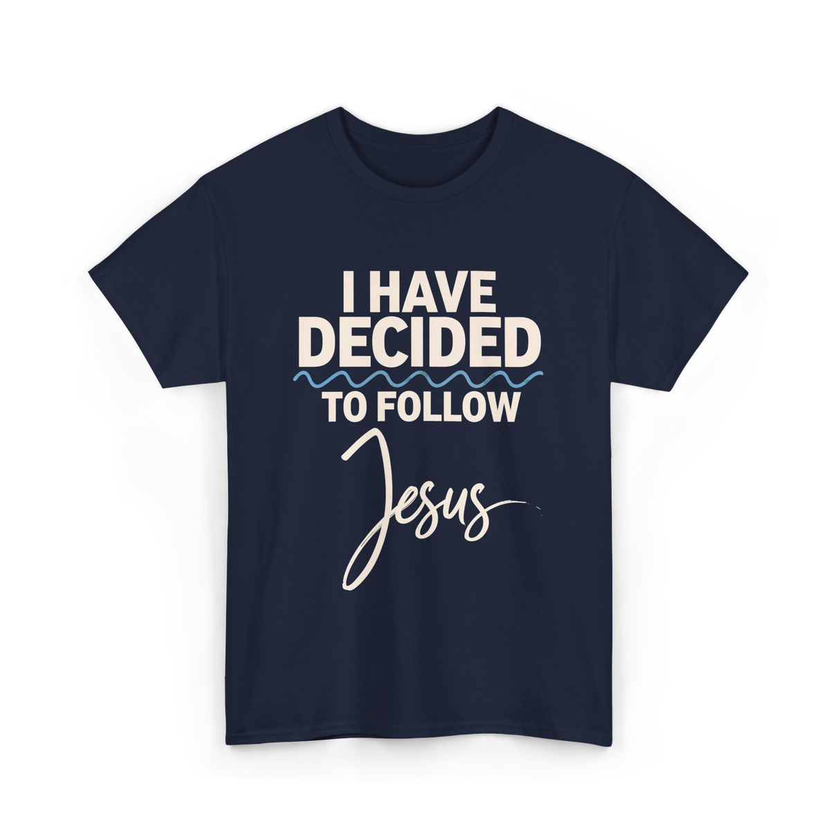 I Have Decided Jesus Faith T-Shirt - Navy