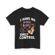 I Have No Shelf Control Books T-Shirt - Black