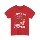 I Have No Shelf Control Books T-Shirt - Red