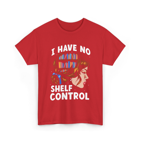 I Have No Shelf Control Books T-Shirt - Red