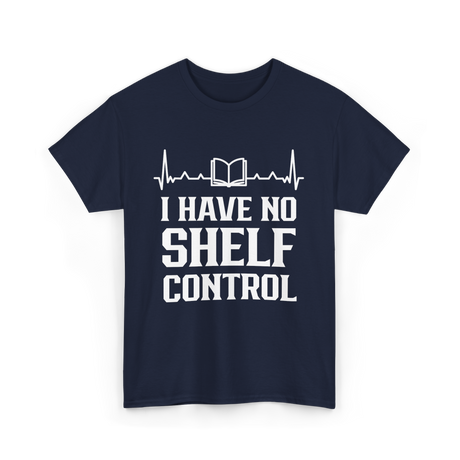 I Have No Shelf Control Librarian T-Shirt - Navy