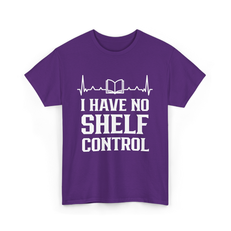 I Have No Shelf Control Librarian T-Shirt - Purple