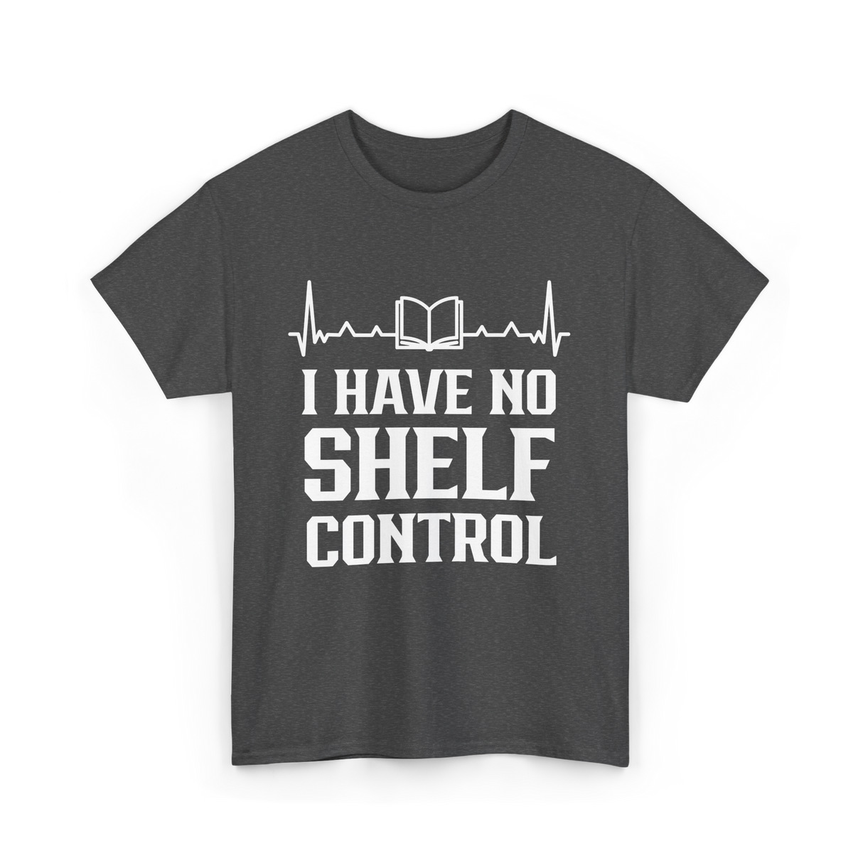 I Have No Shelf Control Librarian T-Shirt - Dark Heather