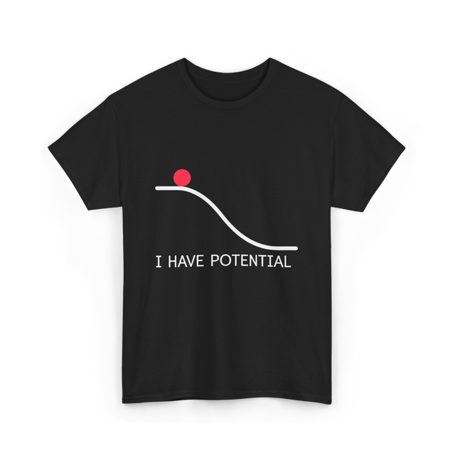 I Have Potential Energy Physics T-Shirt - Black