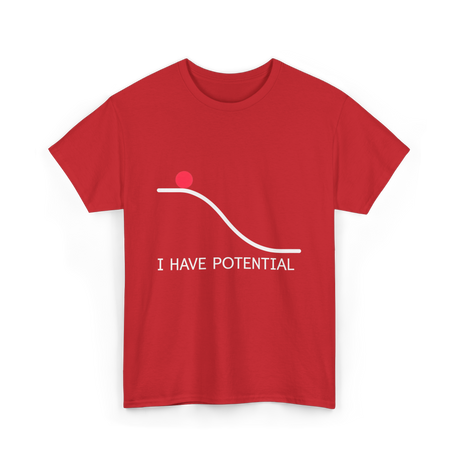 I Have Potential Energy Physics T-Shirt - Red