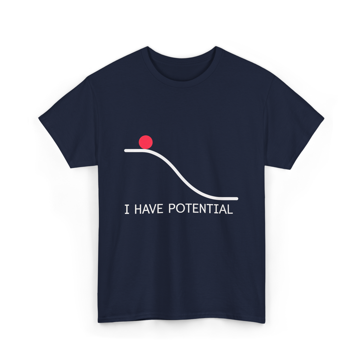 I Have Potential Energy Physics T-Shirt - Navy