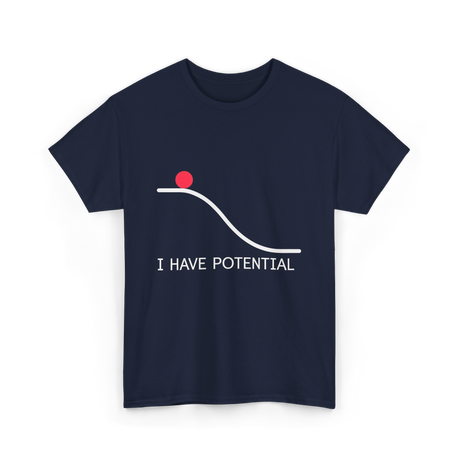 I Have Potential Energy Physics T-Shirt - Navy