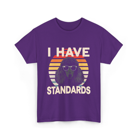 I Have Standards Poodle T-Shirt - Purple