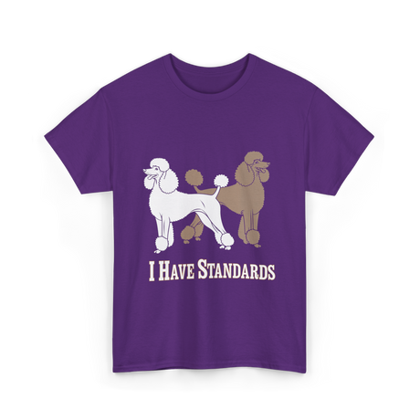 I Have Standards Poodles T-Shirt - Purple