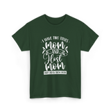 I Have Two Titles Mom Host T-Shirt - Forest Green