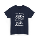 I Have Two Titles Mom Host T-Shirt - Navy