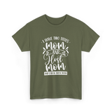 I Have Two Titles Mom Host T-Shirt - Military Green