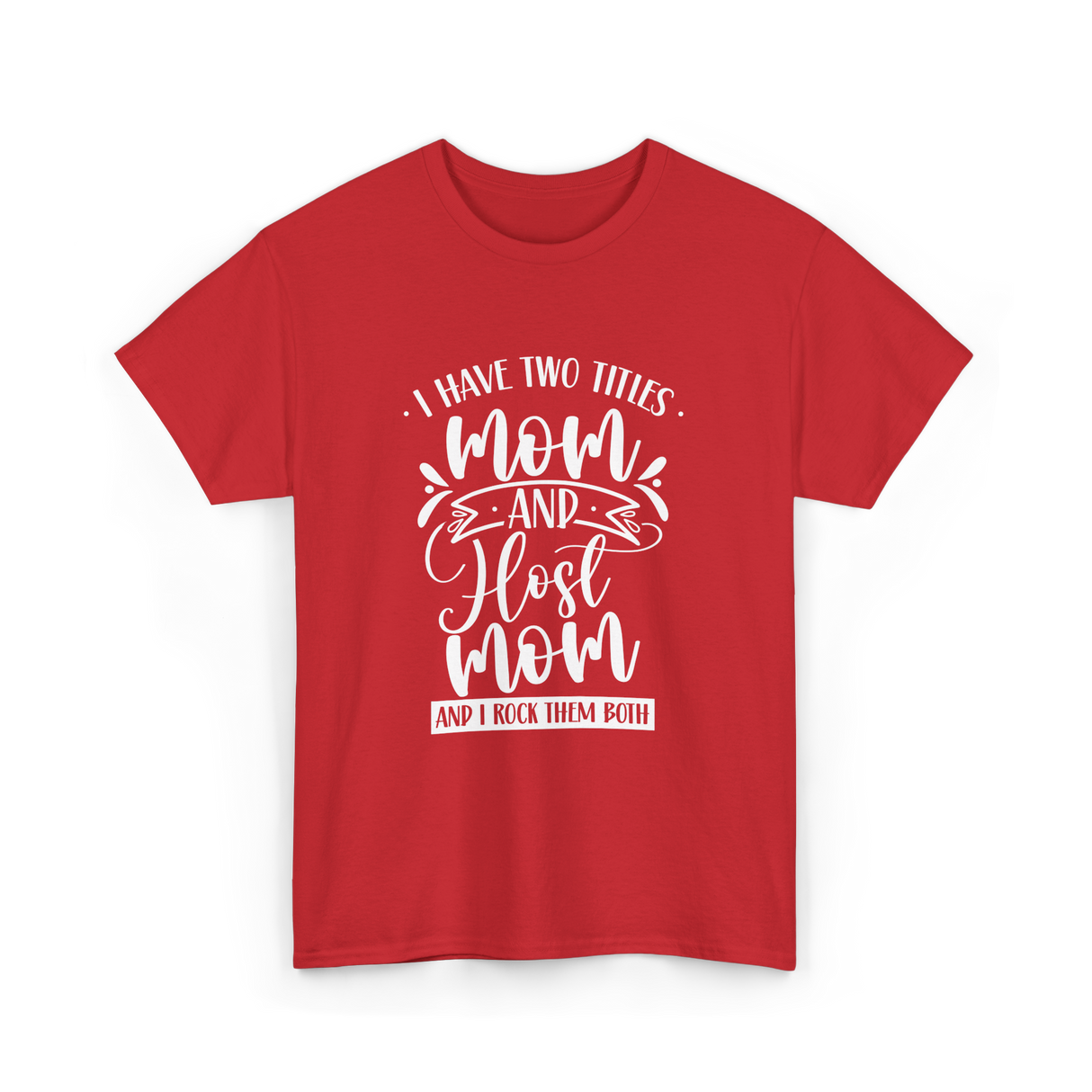 I Have Two Titles Mom Host T-Shirt - Red